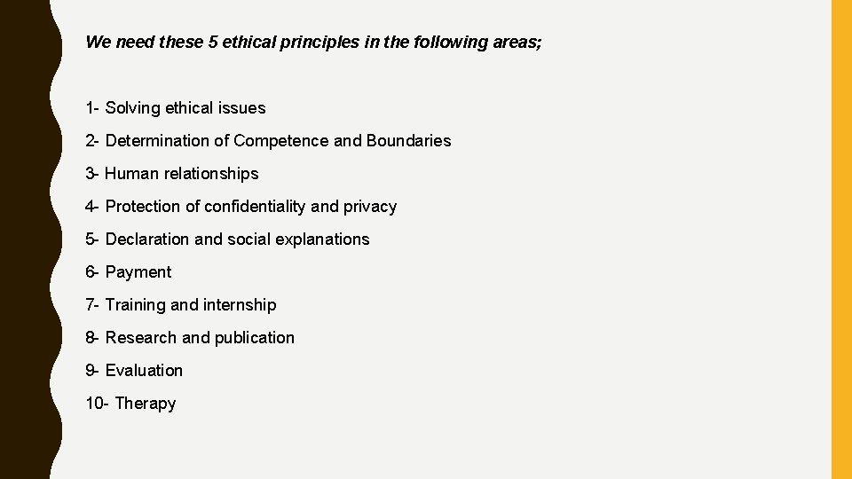 We need these 5 ethical principles in the following areas; 1 - Solving ethical