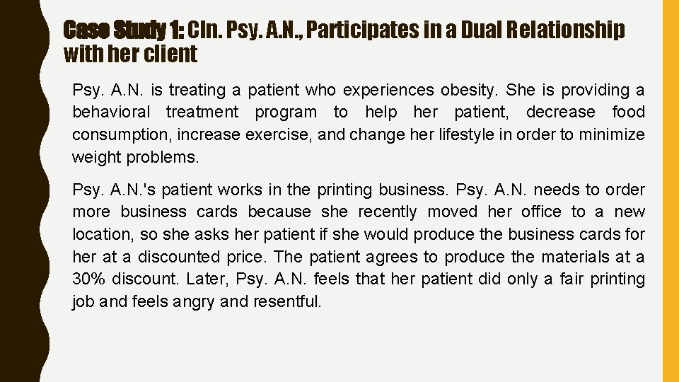 Case Study 1: Cln. Psy. A. N. , Participates in a Dual Relationship with