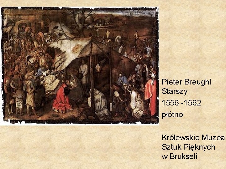 Pieter Breughl Starszy 1556 -1562 płótno Królewskie Muzea Sztuk Pięknych w Brukseli 