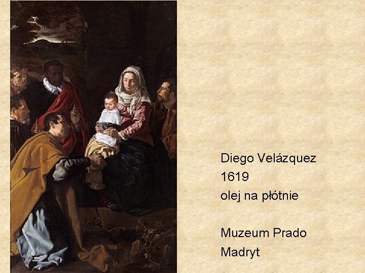 Diego Velázquez 1619 olej na płótnie Muzeum Prado Madryt 