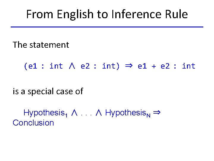 From English to Inference Rule The statement (e 1 : int ∧ e 2