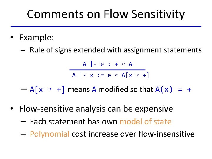 Comments on Flow Sensitivity • Example: – Rule of signs extended with assignment statements