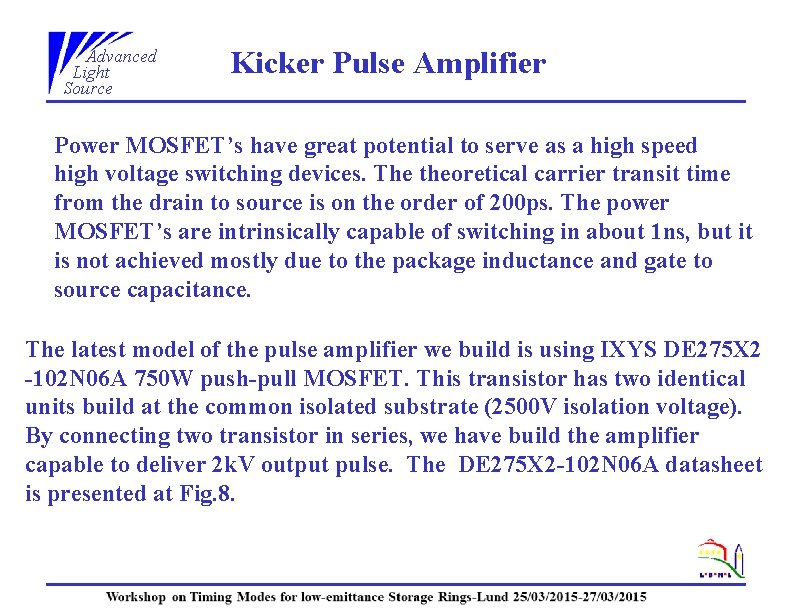 Advanced Light Source Kicker Pulse Amplifier Power MOSFET’s have great potential to serve as