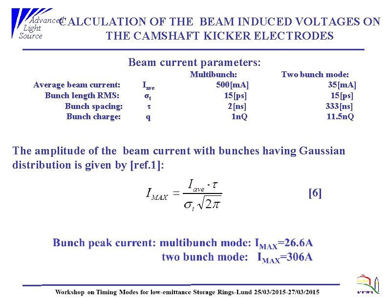 Advanced CALCULATION OF THE BEAM INDUCED VOLTAGES ON Light Source THE CAMSHAFT KICKER ELECTRODES