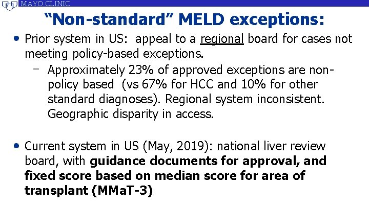 MAYO CLINIC “Non-standard” MELD exceptions: • Prior system in US: appeal to a regional MAYO CLINIC “Non-standard” MELD exceptions: • Prior system in US: appeal to a regional