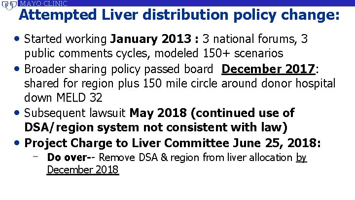 MAYO CLINIC Attempted Liver distribution policy change: • Started working January 2013 : 3 MAYO CLINIC Attempted Liver distribution policy change: • Started working January 2013 : 3