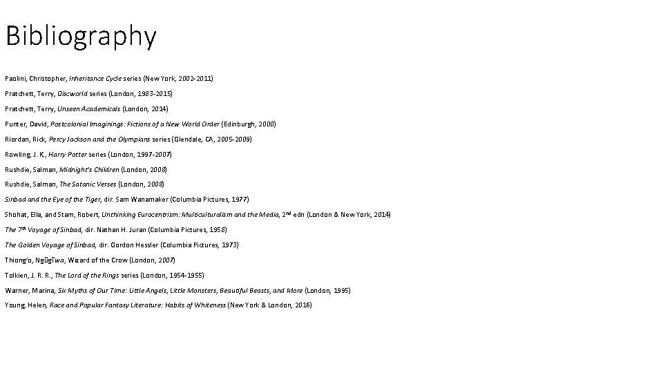 Bibliography Paolini, Christopher, Inheritance Cycle series (New York, 2002 -2011) Pratchett, Terry, Discworld series