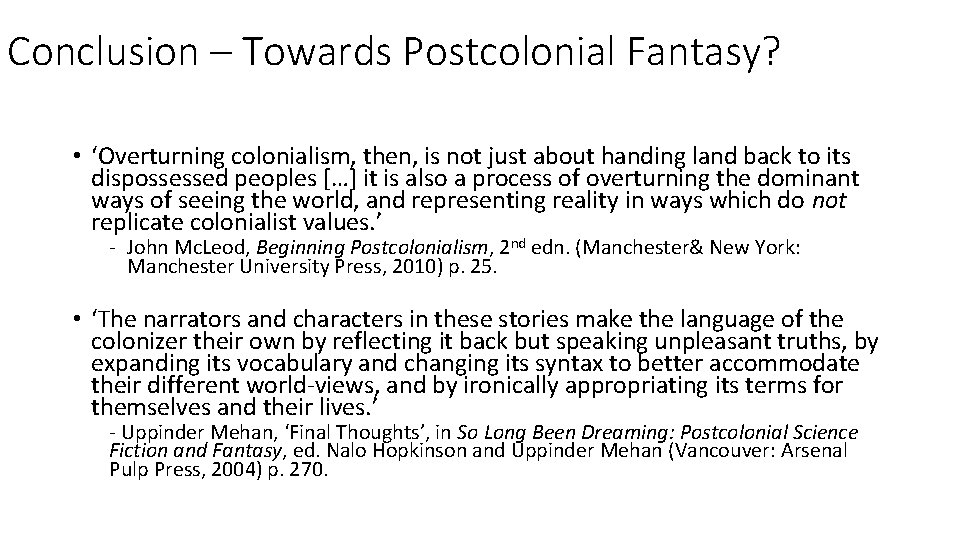 Conclusion – Towards Postcolonial Fantasy? • ‘Overturning colonialism, then, is not just about handing