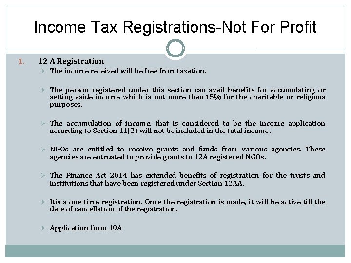 Income Tax Registrations-Not For Profit 1. 12 A Registration Ø The income received will