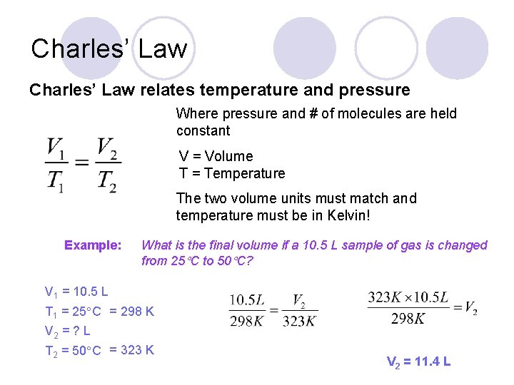 Charles’ Law relates temperature and pressure Where pressure and # of molecules are held