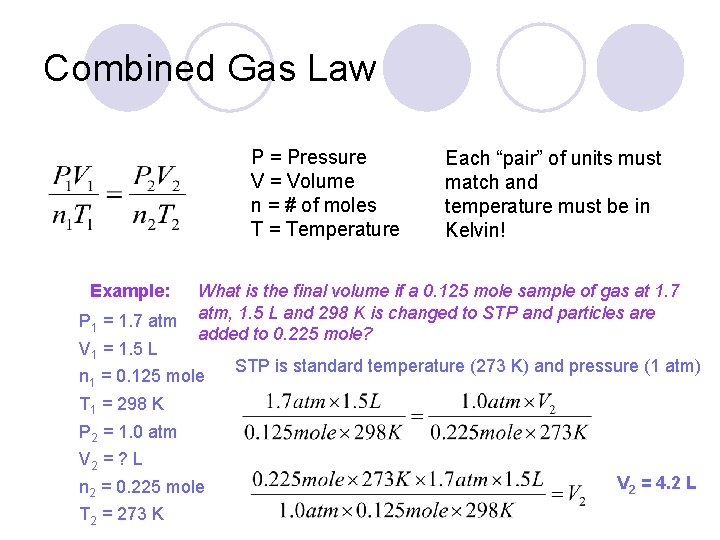 Combined Gas Law P = Pressure V = Volume n = # of moles