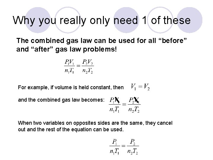 Why you really only need 1 of these The combined gas law can be