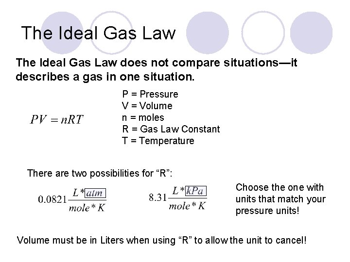 The Ideal Gas Law does not compare situations—it describes a gas in one situation.