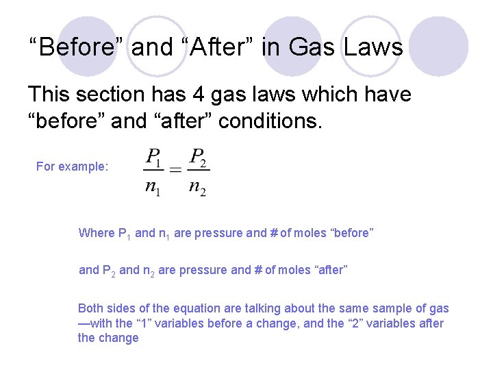 “Before” and “After” in Gas Laws This section has 4 gas laws which have