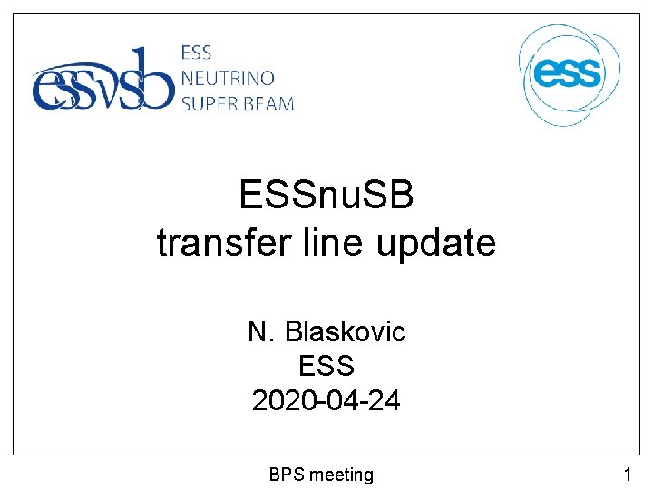 ESSnu. SB transfer line update N. Blaskovic ESS 2020 -04 -24 BPS meeting 1