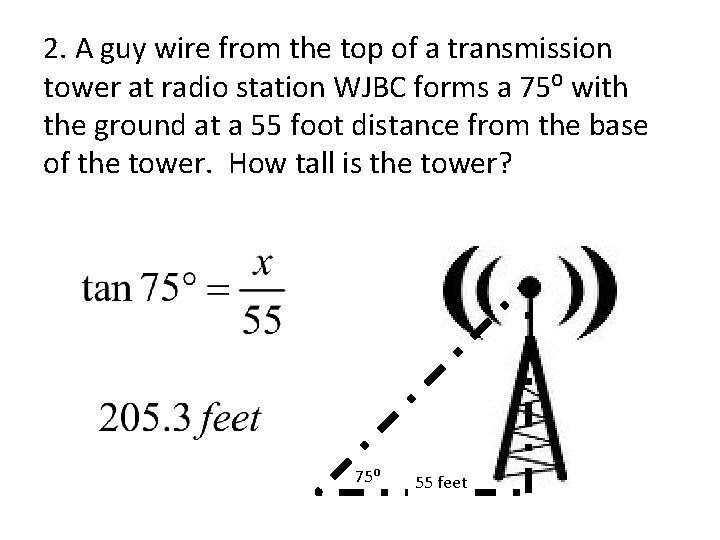 2. A guy wire from the top of a transmission tower at radio station
