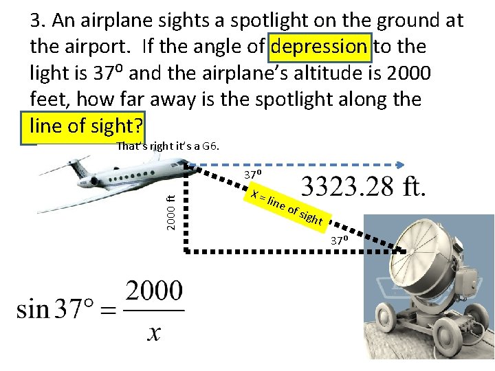 3. An airplane sights a spotlight on the ground at the airport. If the