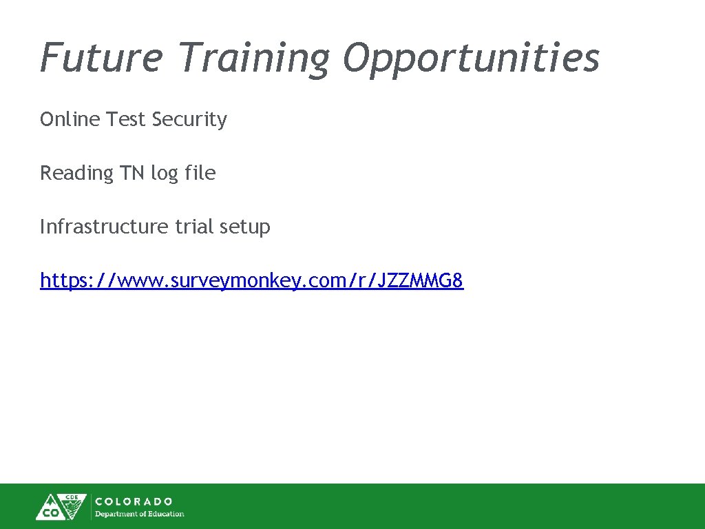 Future Training Opportunities Online Test Security Reading TN log file Infrastructure trial setup https: