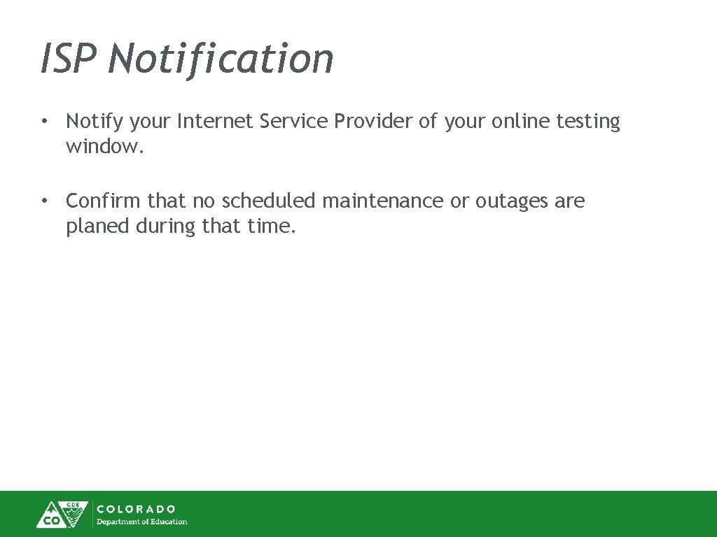 ISP Notification • Notify your Internet Service Provider of your online testing window. •