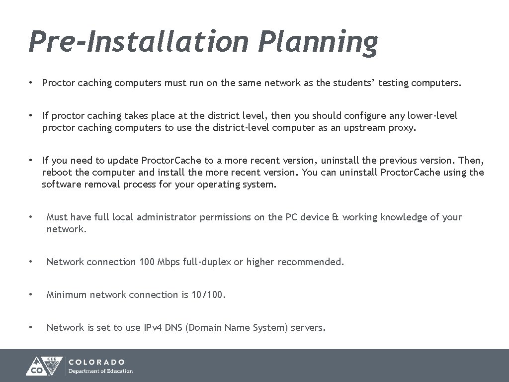 Pre-Installation Planning • Proctor caching computers must run on the same network as the