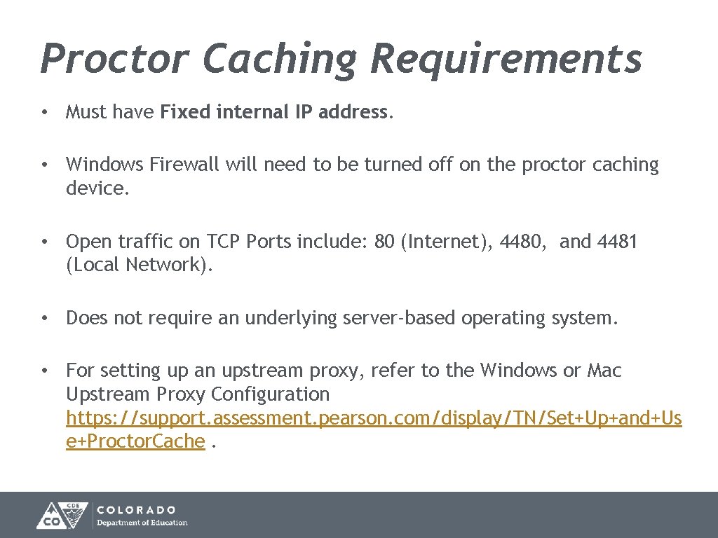 Proctor Caching Requirements • Must have Fixed internal IP address. • Windows Firewall will