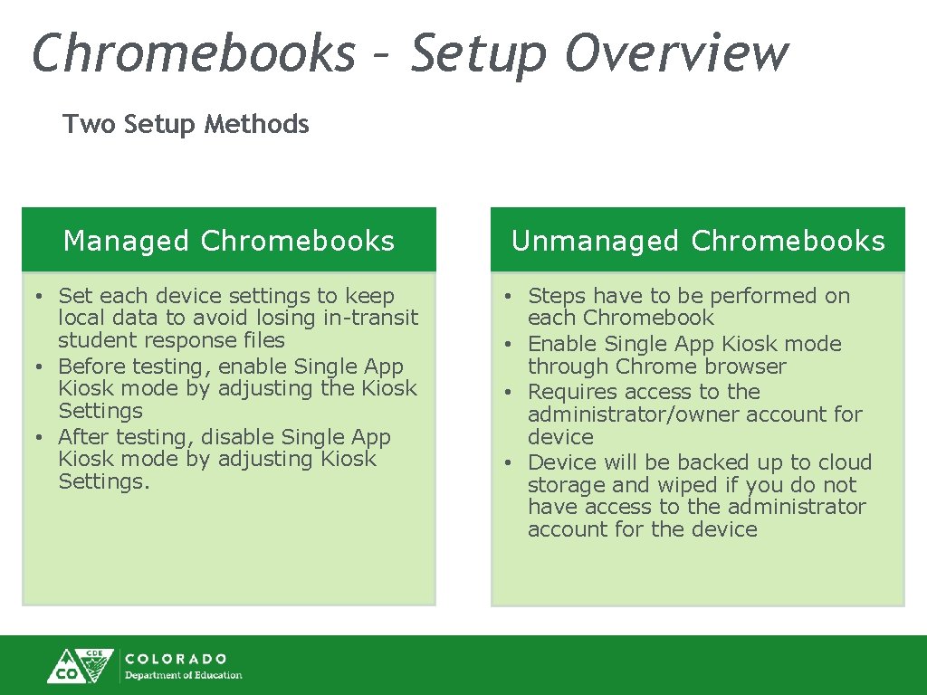 Chromebooks – Setup Overview Two Setup Methods Managed Chromebooks • Set each device settings