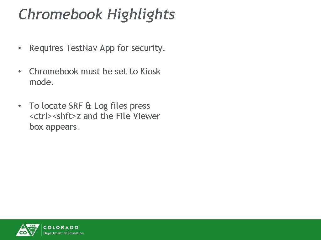 Chromebook Highlights • Requires Test. Nav App for security. • Chromebook must be set