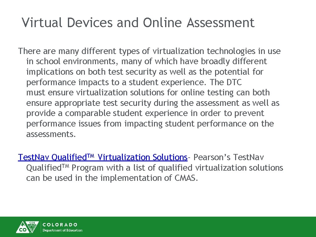  Virtual Devices and Online Assessment There are many different types of virtualization technologies