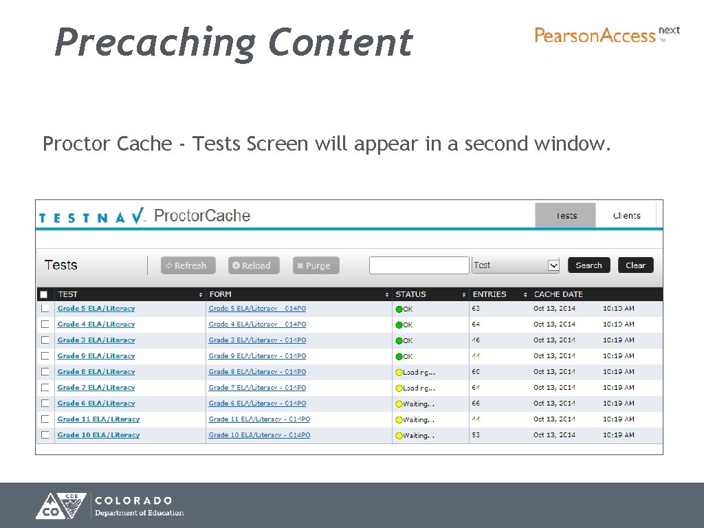 Precaching Content Proctor Cache - Tests Screen will appear in a second window. 