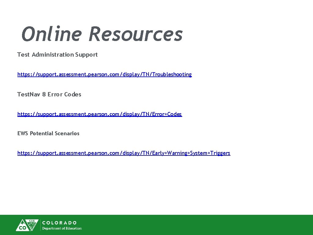 Online Resources Test Administration Support https: //support. assessment. pearson. com/display/TN/Troubleshooting Test. Nav 8 Error