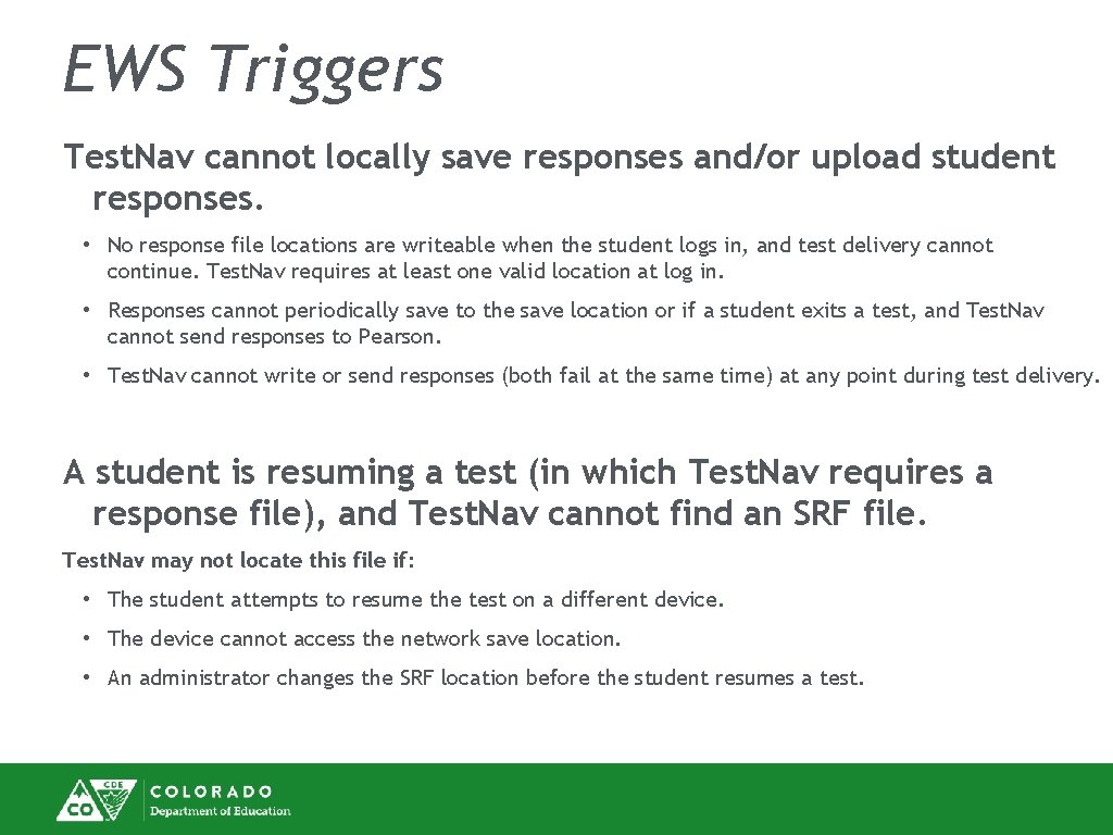 EWS Triggers Test. Nav cannot locally save responses and/or upload student responses. • No