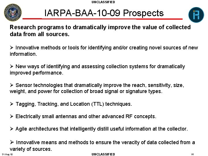 UNCLASSIFIED IARPA-BAA-10 -09 Prospects Research programs to dramatically improve the value of collected data