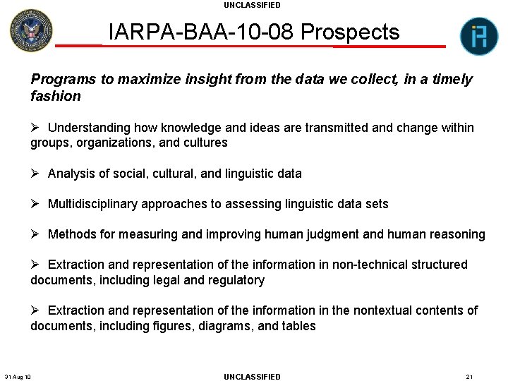 UNCLASSIFIED IARPA-BAA-10 -08 Prospects Programs to maximize insight from the data we collect, in