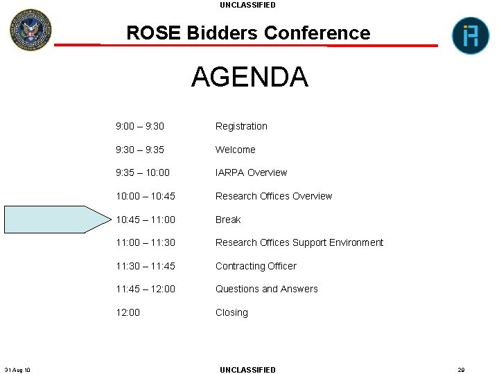 UNCLASSIFIED ROSE Bidders Conference AGENDA 31 Aug 10 9: 00 – 9: 30 Registration