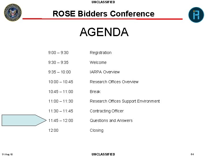 UNCLASSIFIED ROSE Bidders Conference AGENDA 31 Aug 10 9: 00 – 9: 30 Registration