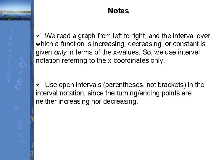 Notes We read a graph from left to right, and the interval over which