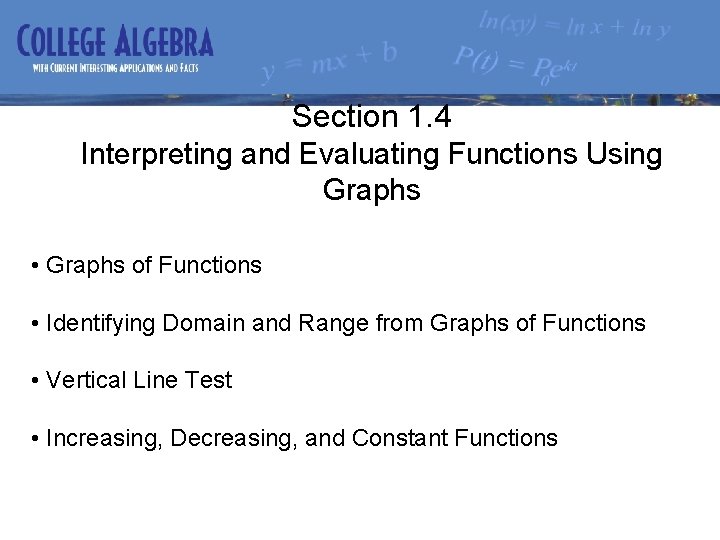 Section 1. 4 Interpreting and Evaluating Functions Using Graphs • Graphs of Functions •