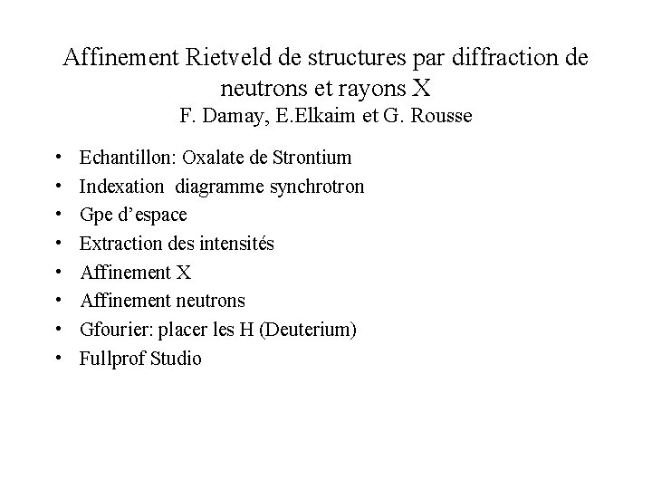 Affinement Rietveld de structures par diffraction de neutrons et rayons X F. Damay, E.