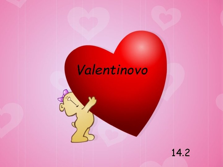 Valentinovo 14. 2 