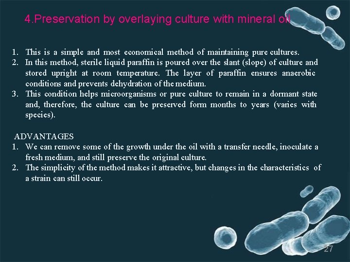 4. Preservation by overlaying culture with mineral oil 1. This is a simple and