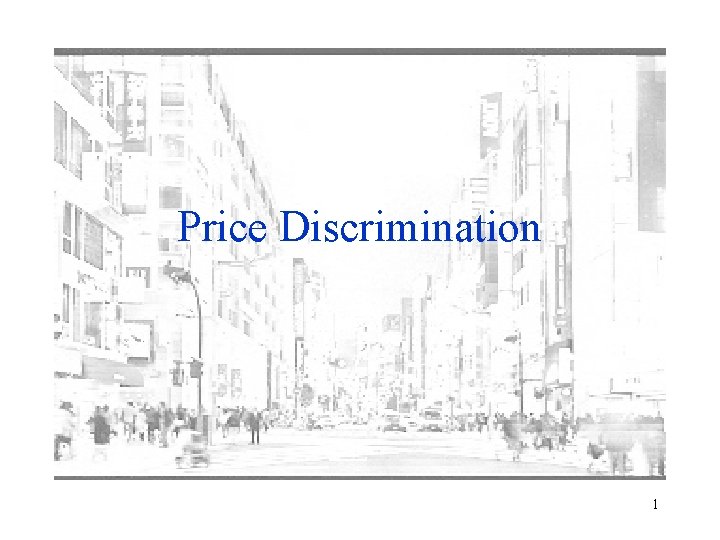 Price Discrimination 1 