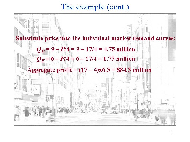 The example (cont. ) Substitute price into the individual market demand curves: QU =