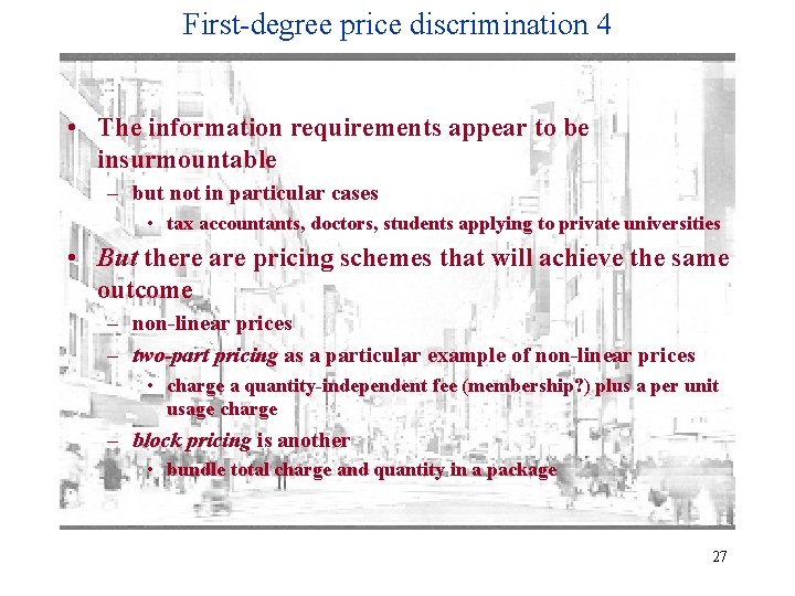 First-degree price discrimination 4 • The information requirements appear to be insurmountable – but