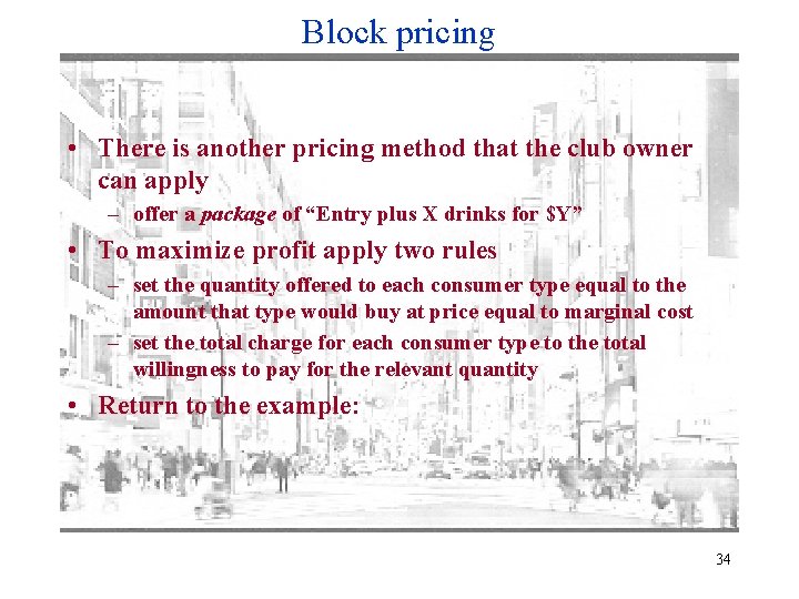 Block pricing • There is another pricing method that the club owner can apply