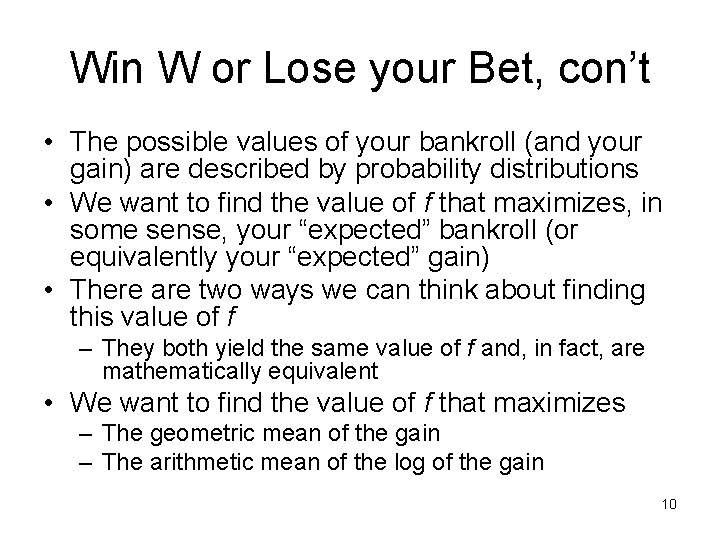 Win W or Lose your Bet, con’t • The possible values of your bankroll