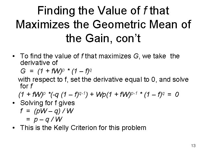 Finding the Value of f that Maximizes the Geometric Mean of the Gain, con’t