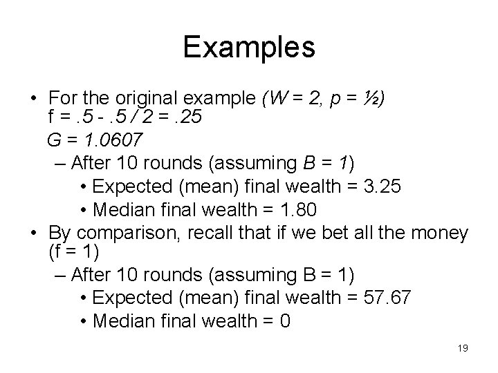 Examples • For the original example (W = 2, p = ½) f =.
