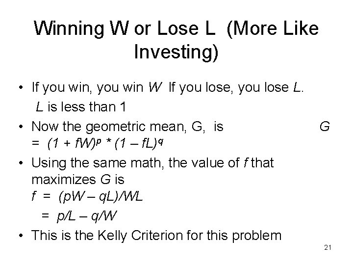 Winning W or Lose L (More Like Investing) • If you win, you win