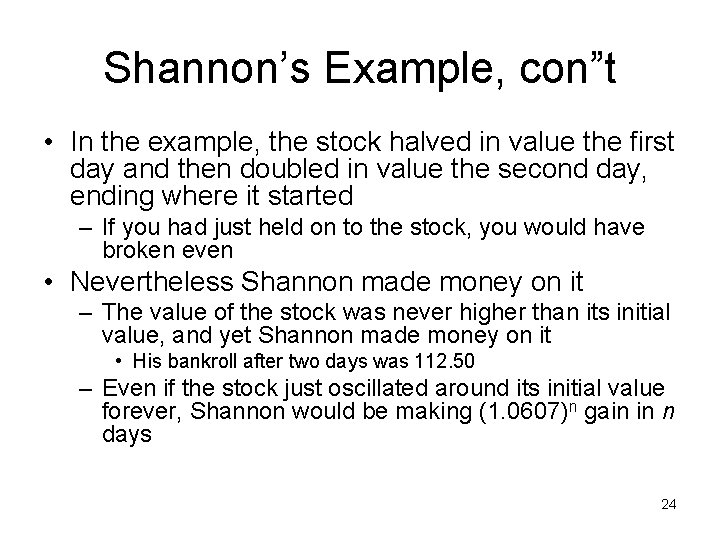 Shannon’s Example, con”t • In the example, the stock halved in value the first