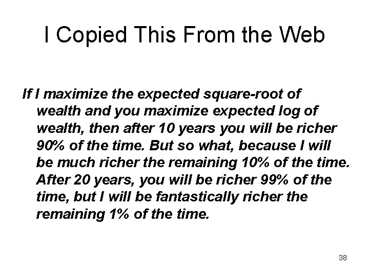 I Copied This From the Web If I maximize the expected square-root of wealth